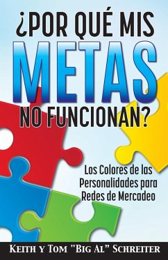 ¿Por Qué Mis Metas No Funcionan? - Schreiter, Keith; Schreiter, Tom "Big Al"