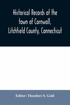 Historical records of the town of Cornwall, Litchfield County, Connecticut