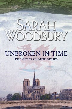 Unbroken in Time (The After Cilmeri Series, #15) (eBook, ePUB) - Woodbury, Sarah