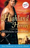 Highland Heroes - Gefährliche Leidenschaft: Drei Romane in einem eBook (eBook, ePUB)