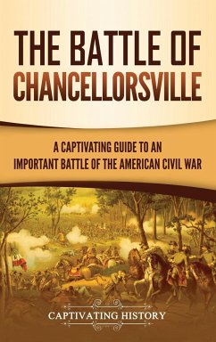 The Battle of Chancellorsville - History, Captivating