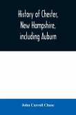 History of Chester, New Hampshire, including Auburn