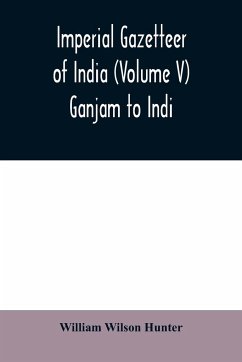 Imperial gazetteer of India (Volume V) Ganjam To Indi. - Wilson Hunter, William