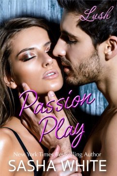 Passion Play (Lush, #2) (eBook, ePUB) - White, Sasha