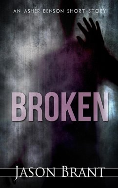 Broken (Asher Benson, #3.5) (eBook, ePUB) - Brant, Jason