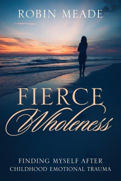 Fierce Wholeness - Meade, Robin