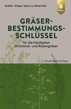 Gräserbestimmungsschlüssel für die häufigsten Grünland- und Rasengräser (eBook, PDF) - Elsäßer, Martin; Klapp, Ernst; Boberfeld, Wilhelm Opitz von