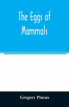 The eggs of mammals - Pincus, Gregory