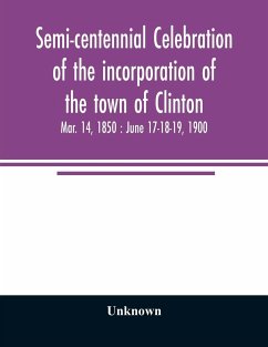 Semi-centennial celebration of the incorporation of the town of Clinton - Unknown