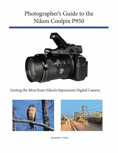 Photographer's Guide to the Nikon Coolpix P950 - White, Alexander S.