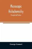 Microscopic histochemistry; principles and practice