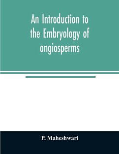 An introduction to the embryology of angiosperms - Maheshwari, P.