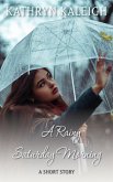 A Rainy Saturday Morning: A Short Story (eBook, ePUB)