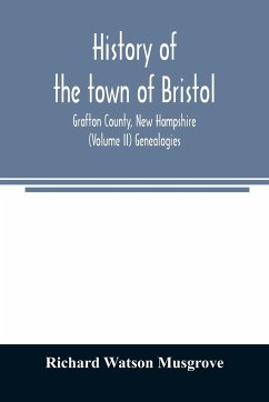 History of the town of Bristol, Grafton County, New Hampshire (Volume II) Genealogies - Watson Musgrove, Richard