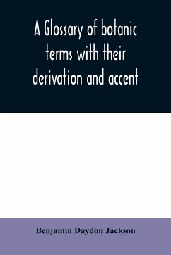 A glossary of botanic terms with their derivation and accent - Daydon Jackson, Benjamin