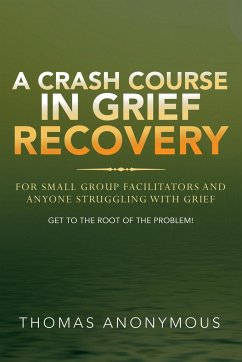 A Crash Course In Grief Recovery - Anonymous, Thomas