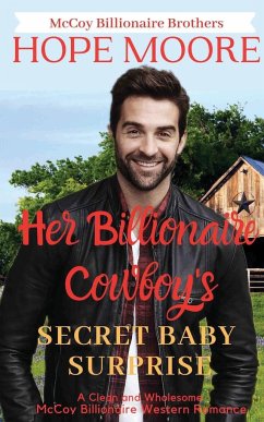 Her Billionaire Cowboy's Secret Baby Surprise - Moore, Hope