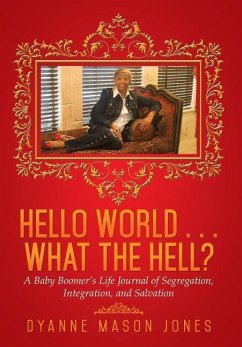 Hello World . . . What the Hell? - Jones, Dyanne Mason