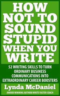 How Not to Sound Stupid When You Write (Write Faster Series, #2) (eBook, ePUB) - McDaniel, Lynda