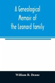 A genealogical memoir of the Leonard family