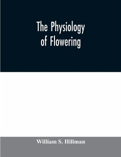 The physiology of flowering - S. Hillman, William