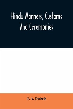 Hindu manners, customs and ceremonies - A. Dubois, J.