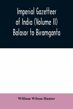 Imperial gazetteer of India (Volume II) Balasor to Biramganta - Wilson Hunter, William
