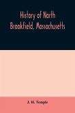 History of North Brookfield, Massachusetts. Preceded by an account of old Quabaug, Indian and English occupation, 1647-1676; Brookfield records, 1686-1783