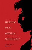 Running Wild Novella Anthology Volume 2, Part 2