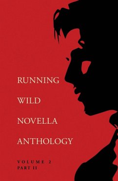 Running Wild Novella Anthology Volume 2, Part 2 - Kastner, Lisa Diane