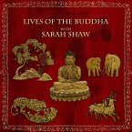Lives of the Buddha with Sarah Shaw (Buddhist Scholars, #2) (eBook, ePUB)
