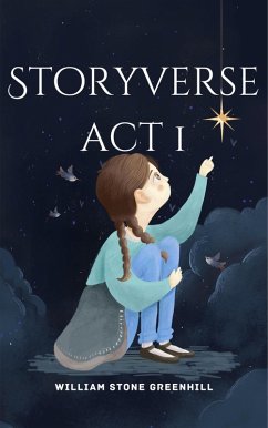 Storyverse act 1 (eBook, ePUB) - Greenhill, William Stone