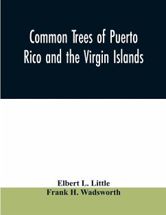 Common trees of Puerto Rico and the Virgin Islands - L Little, Elbert; H Wadsworth, Frank