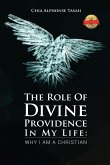 The Role of Divine Providence in My Life: Why I Am a Christian