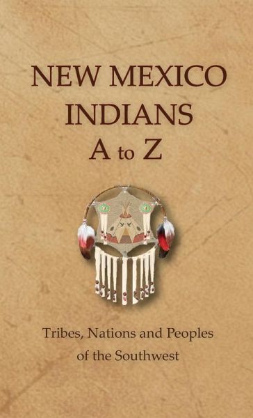 New Mexico Indians A To Z New Mexico Indians A To Z