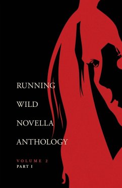 Running Wild Novella Anthology Volume 2, Part 1 - Kastner, Lisa Diane