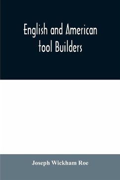 English and American tool builders - Wickham Roe, Joseph