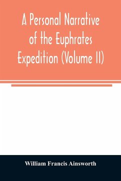 A personal narrative of the Euphrates expedition (Volume II) - Francis Ainsworth, William