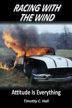 Racing With the Wind: Attitude Is Everything - Hall, Timothy C.
