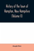 History of the town of Hampton, New Hampshire, from its settlement in 1638 to the autumn of 1892 (Volume II)