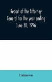 Report of the Attorney General for the year ending June 30, 1996