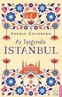 Ay Isiginda Istanbul - Goldberg, Sophie