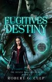 Fugitives Of Destiny: A Mystic Brats Novel (The Mystic Brat Journals, #2) (eBook, ePUB)