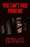 You Can't Hide From Me (eBook, ePUB)