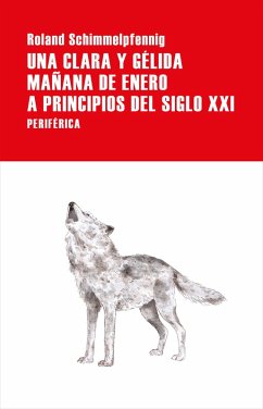 Cover Una clara y gélida mañana de enero a principios del siglo XXI (eBook, ePUB)