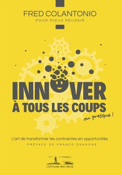 Innover à tous les coups… ou presque (eBook, ePUB) - Colantonio, Fred