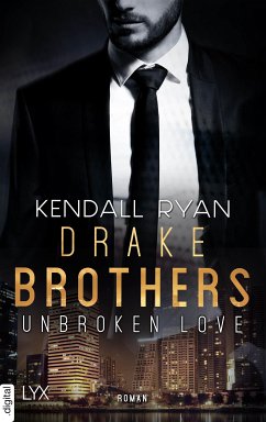 Unbroken Love - Drake Brothers (eBook, ePUB) - Ryan, Kendall