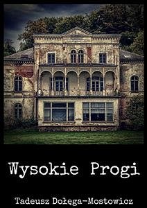 Wysokie Progi (eBook, ePUB) - Dołęga-Mostowicz, Tadeusz