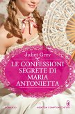 Le confessioni segrete di Maria Antonietta (eBook, ePUB)