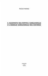 Il manifesto della estetica surrazionale e il modello surrazionale dell'universo (eBook, ePUB) - Navale, Paolo